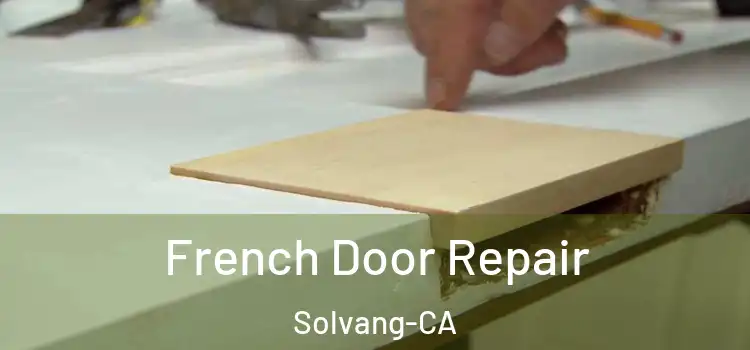French Door Repair Solvang-CA