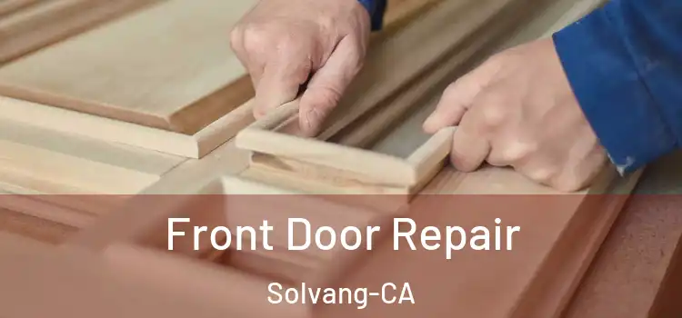  Front Door Repair Solvang-CA