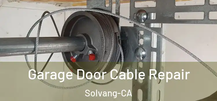  Garage Door Cable Repair Solvang-CA