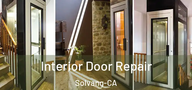  Interior Door Repair Solvang-CA