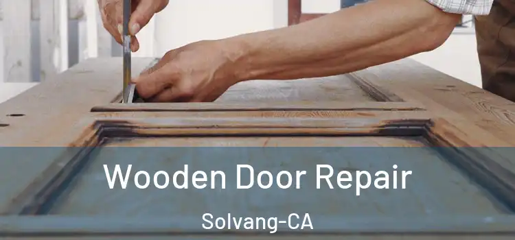 Wooden Door Repair Solvang-CA